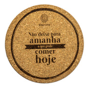 Base de Cortiça Personalizada- Não deixe para amanhã